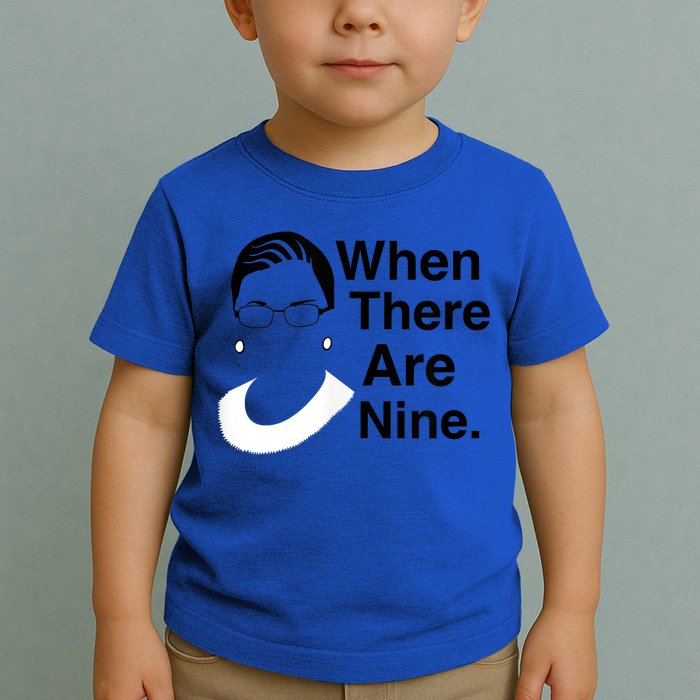 Notorious RBG Ruth Bader Ginsburg When There Are Nine Toddler T-Shirt