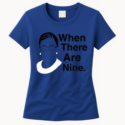 Notorious RBG Ruth Bader Ginsburg When There Are Nine Womens T-Shirt