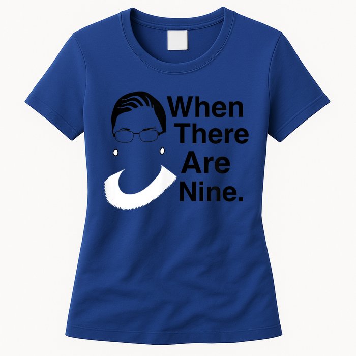 Notorious RBG Ruth Bader Ginsburg When There Are Nine Womens T-Shirt