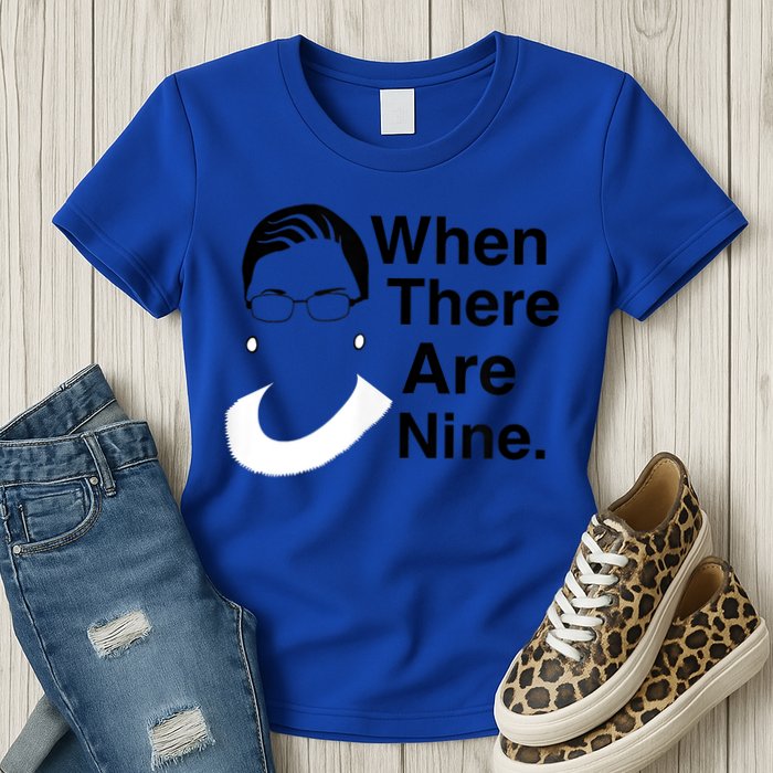 Notorious RBG Ruth Bader Ginsburg When There Are Nine Womens T-Shirt