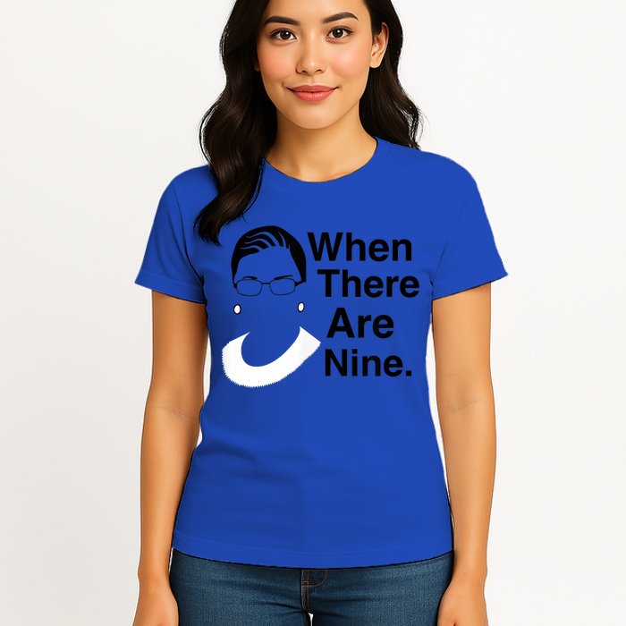 Notorious RBG Ruth Bader Ginsburg When There Are Nine Womens T-Shirt
