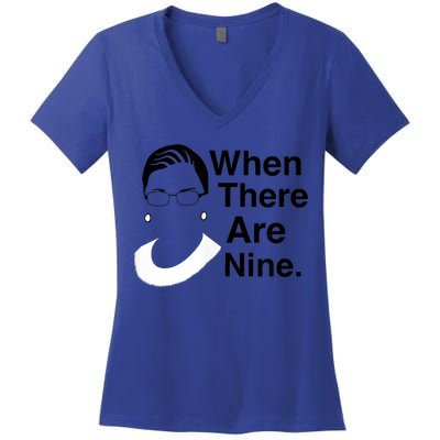 Notorious RBG Ruth Bader Ginsburg When There Are Nine Women's V-Neck T-Shirt