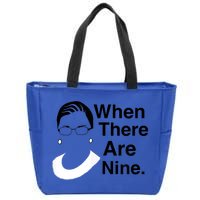 Notorious RBG Ruth Bader Ginsburg When There Are Nine Zip Tote Bag