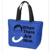 Notorious RBG Ruth Bader Ginsburg When There Are Nine Zip Tote Bag