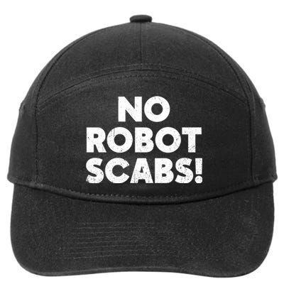 No Robot Scabs Anti AI Chatbots WGA On Strike 7-Panel Snapback Hat