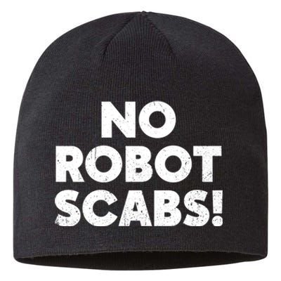 No Robot Scabs Anti AI Chatbots WGA On Strike Sustainable Beanie