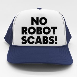 No Robot Scabs Anti AI Chatbots WGA On Strike Trucker Hat