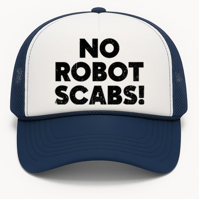 No Robot Scabs Anti AI Chatbots WGA On Strike Trucker Hat