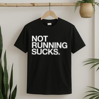 NOT RUNNING SUCKS Funny Runner Jogging Jogger Fitness Race T-Shirt