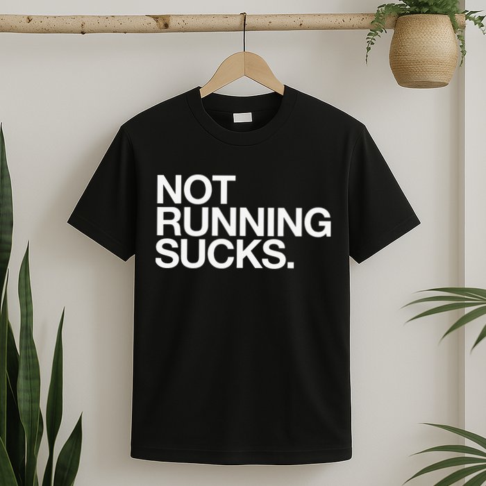 NOT RUNNING SUCKS Funny Runner Jogging Jogger Fitness Race T-Shirt