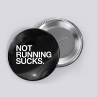 NOT RUNNING SUCKS Funny Runner Jogging Jogger Fitness Race Button
