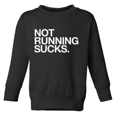 NOT RUNNING SUCKS Funny Runner Jogging Jogger Fitness Race Toddler Sweatshirt