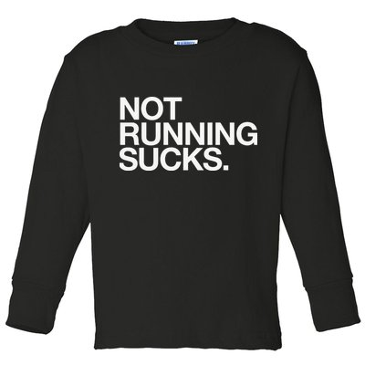 NOT RUNNING SUCKS Funny Runner Jogging Jogger Fitness Race Toddler Long Sleeve Shirt