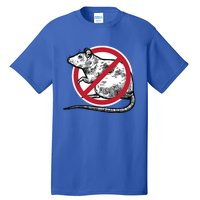 No Rat Sign Stop Snitching Pest Control Cool Novelty Funny Gift Funny Gift Tall T-Shirt