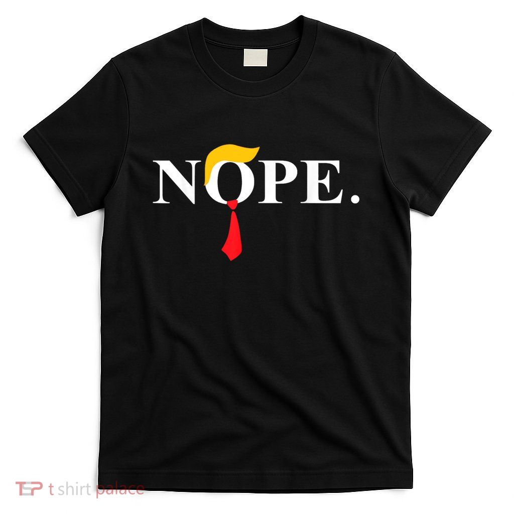 Nope_ Red Tie Trump Wig Funny Anti Trump Gift T-Shirt