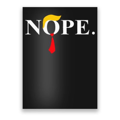 Nope Red Tie Trump Wig Funny Anti Trump Gift Poster