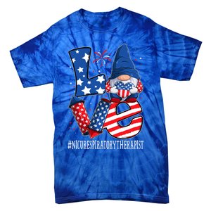 Nicu Respiratory Therapist Love 4th Of July Gnome Usa Gift Tie-Dye T-Shirt