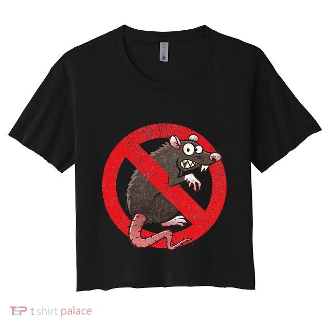 No Rats Union Pest Control Rat Sign Gag No Rats Allowed Crop Top