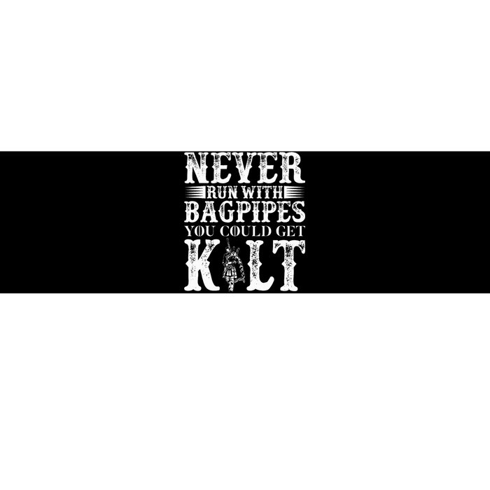 Never Run With Bagpipes You Could Kilt Bumper Sticker