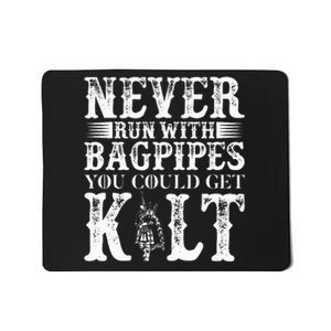 Never Run With Bagpipes You Could Kilt Mousepad