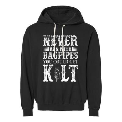Never Run With Bagpipes You Could Kilt Bagpipe Players Garment-Dyed Fleece Hoodie