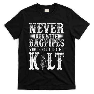 Never Run With Bagpipes You Could Kilt Bagpipe Players T-Shirt