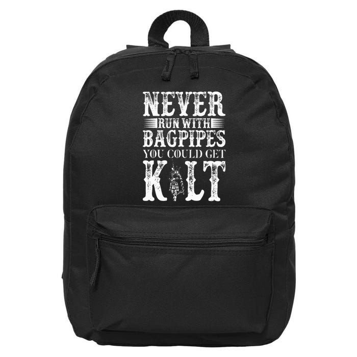 Never Run With Bagpipes You Could Kilt Bagpipe Players 16 in Basic Backpack