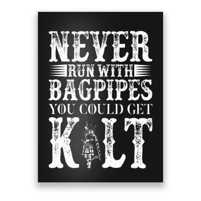 Never Run With Bagpipes You Could Kilt Bagpipe Players Poster