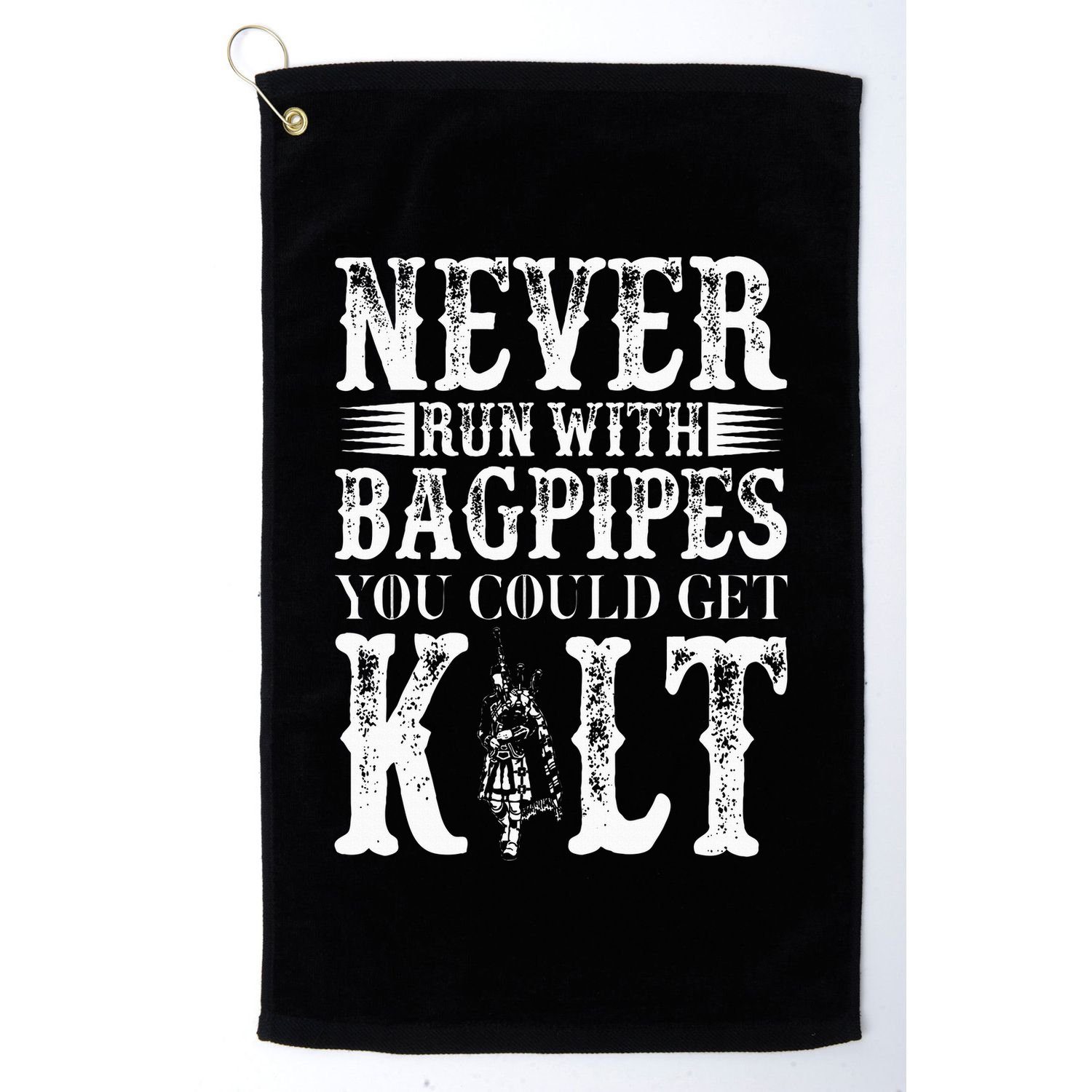 Never Run With Bagpipes You Could Kilt Bagpipe Players Golf Towel