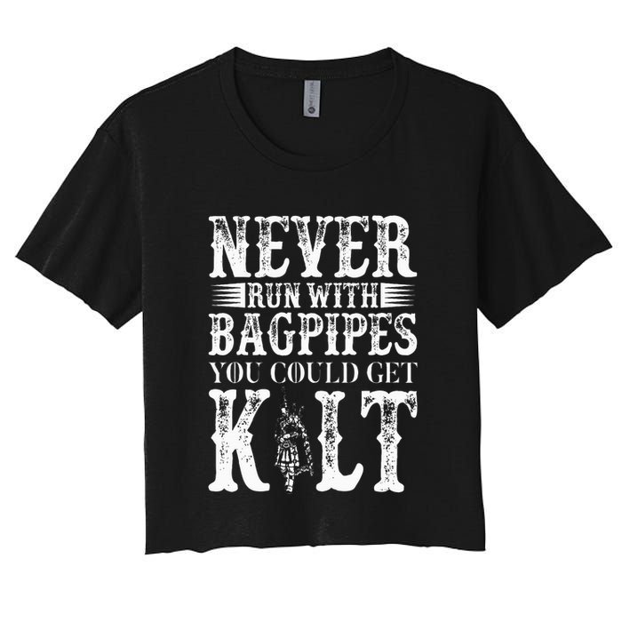 Never Run With Bagpipes You Could Kilt Bagpipe Players Women's Crop Top Tee