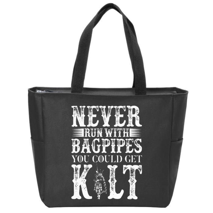 Never Run With Bagpipes You Could Kilt Bagpipe Players Zip Tote Bag