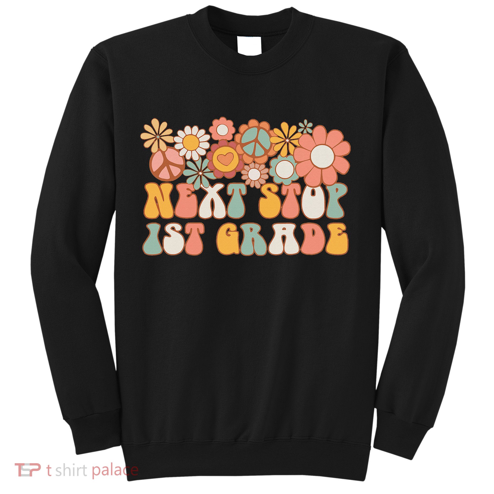 Next Stop 1st Grade Hello School Groovy Back To School Sweatshirt