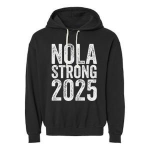 Nola Strong 2025 Never Forget New Orleans Support Garment-Dyed Fleece Hoodie