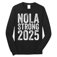 Nola Strong 2025 Never Forget New Orleans Support Long Sleeve Shirt