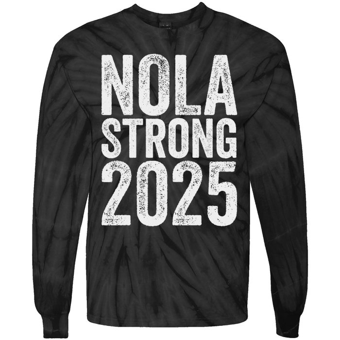 Nola Strong 2025 Never Forget New Orleans Support Tie-Dye Long Sleeve Shirt