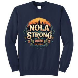 Nola Strong 2025 Never Forget New Orleans Tall Sweatshirt