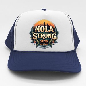 Nola Strong 2025 Never Forget New Orleans Trucker Hat