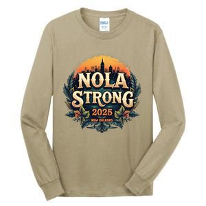 Nola Strong 2025 Never Forget New Orleans Tall Long Sleeve T-Shirt