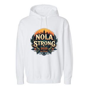 Nola Strong 2025 Never Forget New Orleans Garment-Dyed Fleece Hoodie