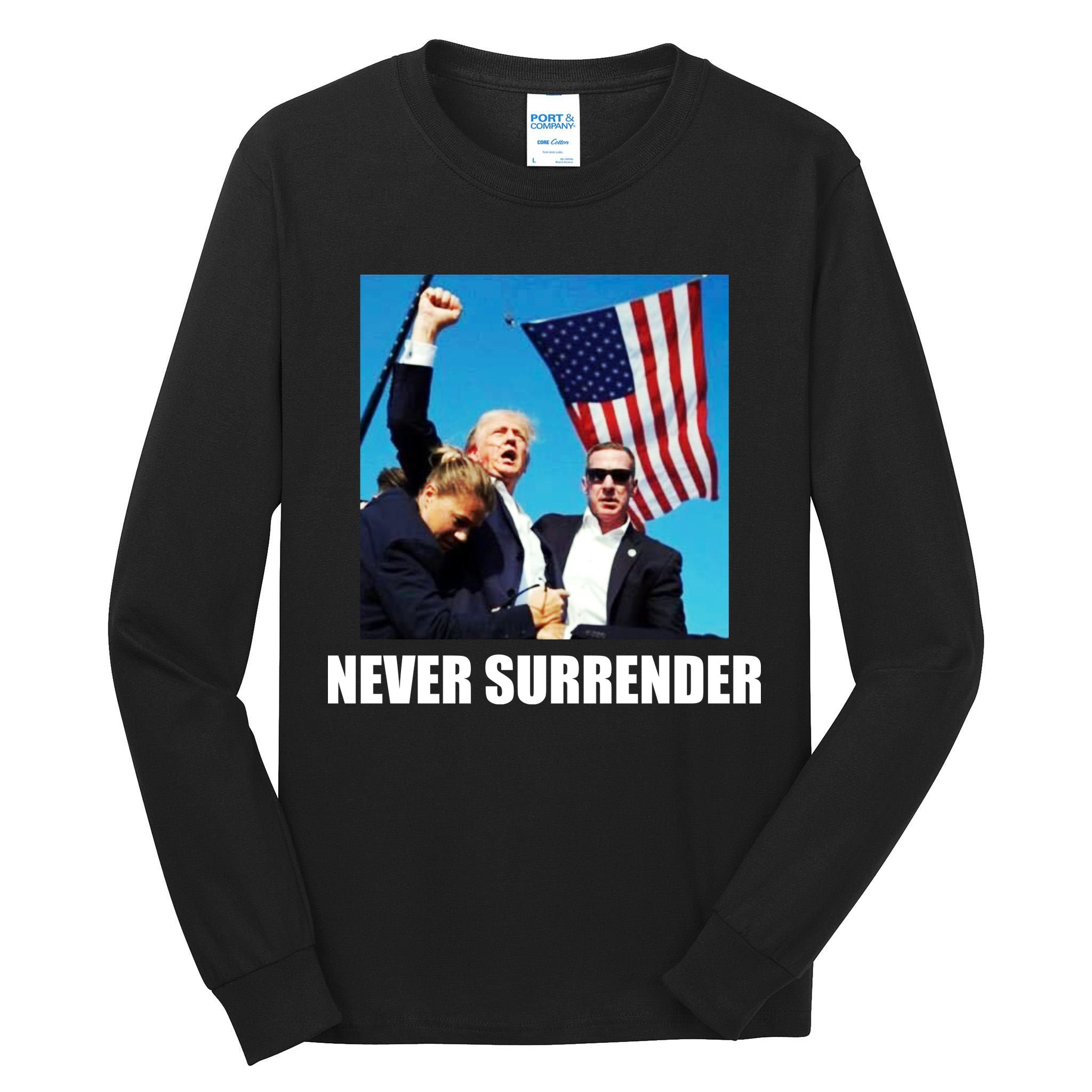 Never Surrender 2024 Take America Back Pennsylvania Rally Shooting Tall Long Sleeve T-Shirt