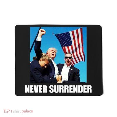 Never Surrender 2024 Take America Back Pennsylvania Rally Shooting Mousepad