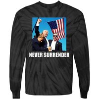 Never Surrender 2024 Take America Back Pennsylvania Rally Shooting Tie-Dye Long Sleeve Shirt