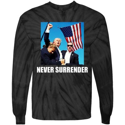 Never Surrender 2024 Take America Back Pennsylvania Rally Shooting Tie-Dye Long Sleeve Shirt