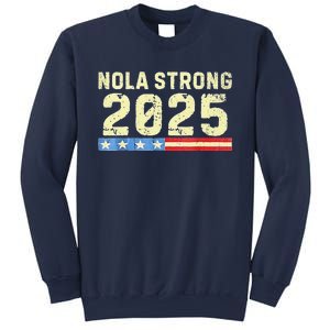 Nola Strong 2025 New Orleans Support Sweatshirt