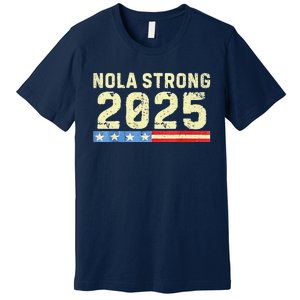 Nola Strong 2025 New Orleans Support Premium T-Shirt