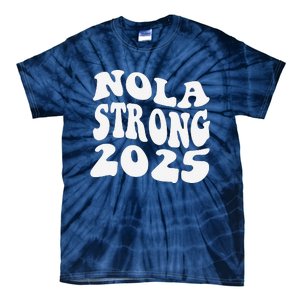 Nola Strong 2025 Never Forget New Orleans Funny Groovy Tie-Dye T-Shirt