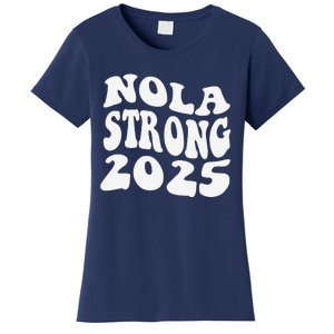 Nola Strong 2025 Never Forget New Orleans Funny Groovy Women's T-Shirt