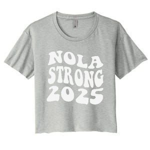 Nola Strong 2025 Never Forget New Orleans Funny Groovy Women's Crop Top Tee