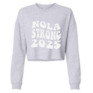 Nola Strong 2025 Never Forget New Orleans Funny Groovy Cropped Pullover Crew