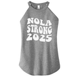 Nola Strong 2025 Never Forget New Orleans Funny Groovy Women's Perfect Tri Rocker Tank